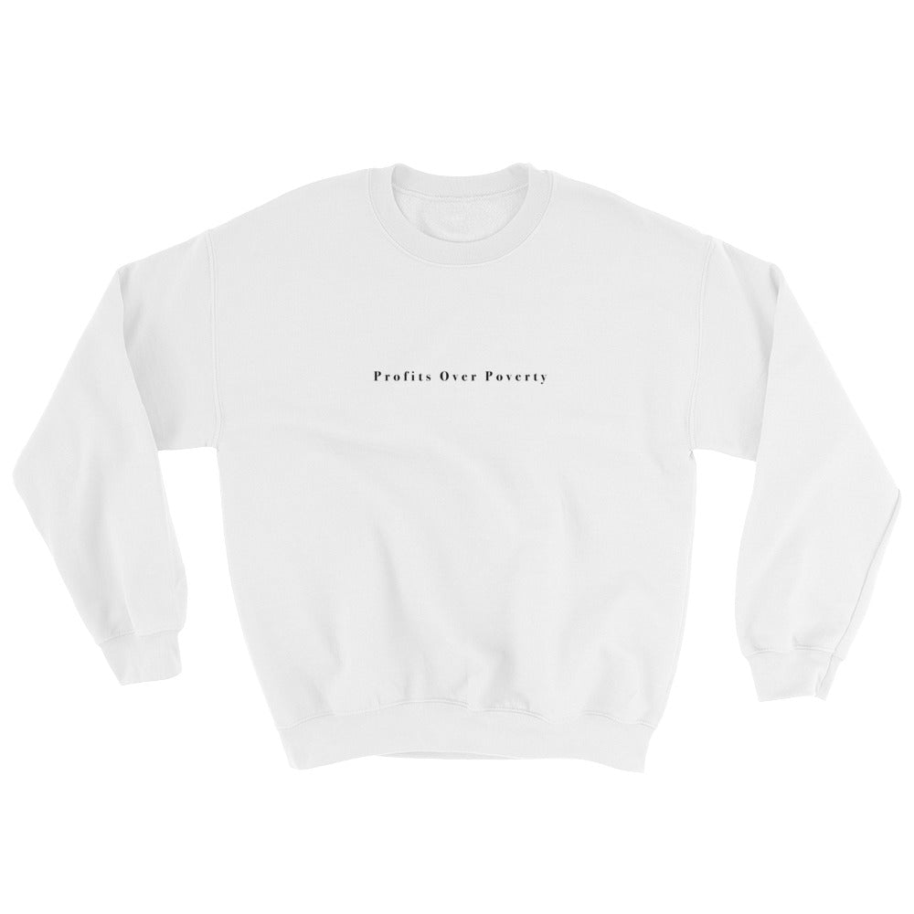 Classic Profits Over Poverty White Sweatshirt (Unisex)